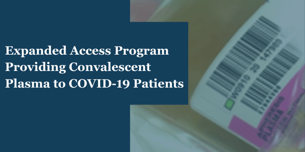Expanded AccessBlog - Program Providing Convalescent Plasma to COVID-19 Patients (1)