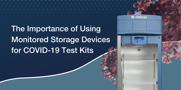 Blog Template CL - Webpage The Importance of Using Monitored Storage Devices for COVID-19 Test Kits