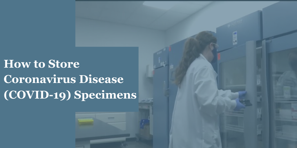 How to Store Coronavirus Disease 2019 (COVID-19) Specimens
