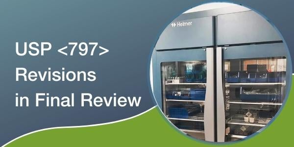 USP <797> Revisions Now in Final Review