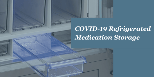 COVID-19 Refrigerated Medication Storage