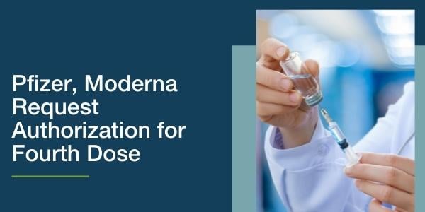 Vaccine Manufacturers Request Authorization for Fourth Dose