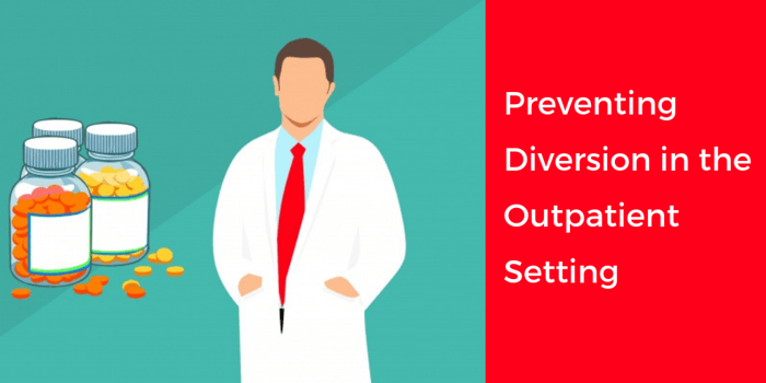 Preventing-Diversion-in-the-Outpatient-Setting
