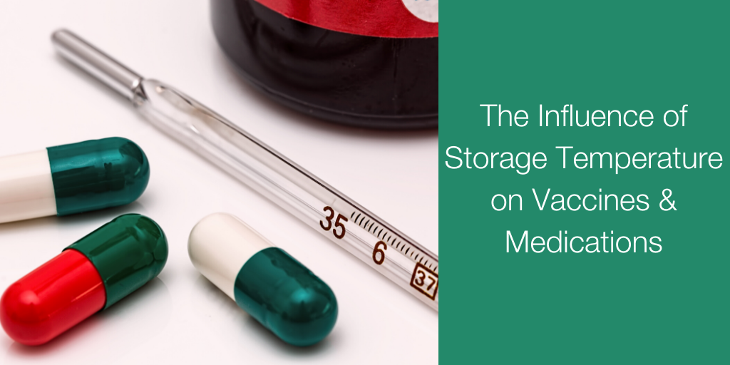 A view of some medications with the words "The Influence of Storage Temperature of Vaccines & Medications"
